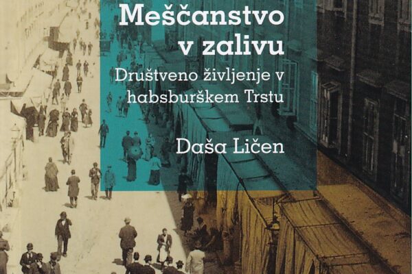 Predstavitev knjige Daše Ličen “Meščanstvo v zalivu:  društveno življenje v habsburškem Trstu.”