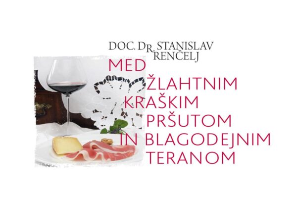 Med žlahtnim Kraškim pršutom in blagodejnim teranom