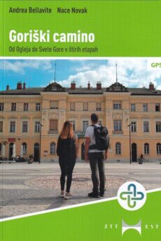 Naslovnica knjige: Goriški camino : iz Ogleja do Svete Gore v 4 etapah